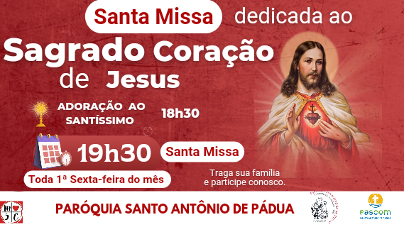 Adoração e Missa votiva ao Sagrado Coração (1ª Sexta-feira do mês)