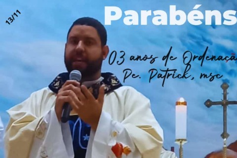 3 anos de Ordenação Presbiteral do Padre Patrick